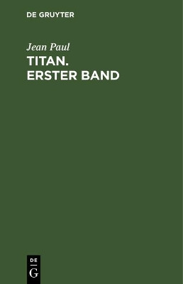 Titan. Erster Band(German, Hardcover, Paul Jean)