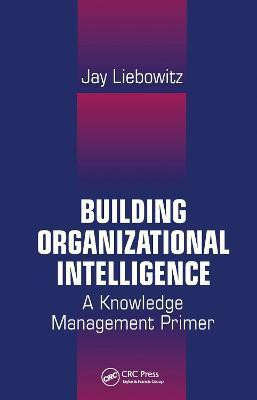 Building Organizational Intelligence(English, Paperback, Liebowitz Jay)