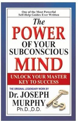 The Power of Your Subconscious Mind  - Unlock Your Master Key to Success(English, Paperback, Joseph Murphy)