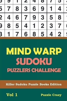 Mind Warp Sudoku Puzzlers Challenge Vol 1(English, Paperback, Puzzle Crazy)