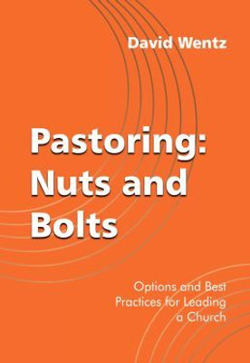 Pastoring: The Nuts and Bolts(Paperback, David Wentz)