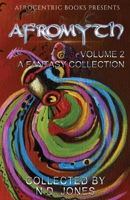 Afromyth Volume 2(English, Paperback, Jones N D)