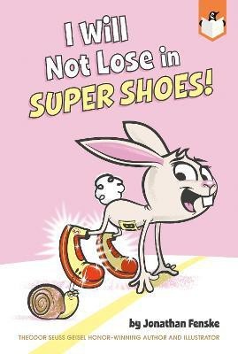 I Will Not Lose in Super Shoes!(English, Paperback, Fenske Jonathan)