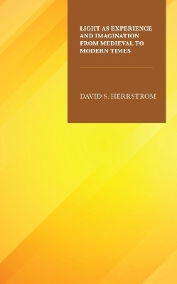 Light as Experience and Imagination from Medieval to Modern Times(English, Hardcover, Herrstrom David S.)
