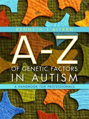 An A-Z of Genetic Factors in Autism(English, Hardcover, Aitken Kenneth)