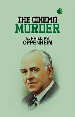 The Cinema Murder(Paperback, E. Phillips Oppenheim)