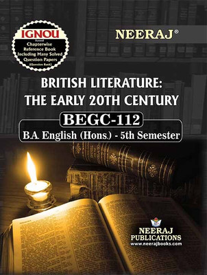 NEERAJ BEGC-112 British Literature The Early 20th Century - English Medium - For BA - IGNOU - Chapter Wise Help Book including Solved Papers & Important Exam Notes– Published By Neeraj Publications(Paperback, NEERAJ PUBLICATIONS) NEERAJ BEGC-112 British Literature The Early 20th Century - English Medium - For BA - IGNOU - Chapter Wise Help Book including Solved Papers & Important Exam Notes– Published By Neeraj Publications(Paperback, NEERAJ PUBLICATIONS)