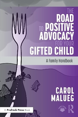 The Road to Positive Advocacy for Your Gifted Child(English, Paperback, Malueg Carol)