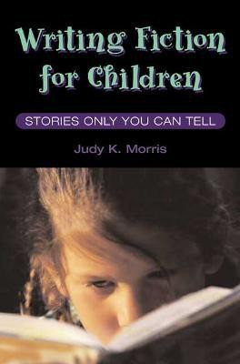 Writing Fiction for Children(English, Hardcover, Morris Judy K.)