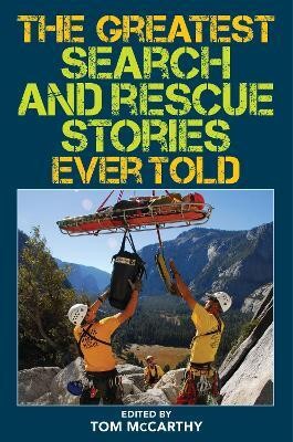 The Greatest Search and Rescue Stories Ever Told(English, Paperback, McCarthy Tom)
