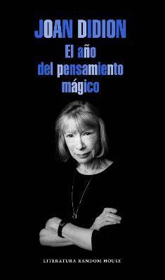 El ano del pensamiento magico / The Year of the Magical Thinking(Spanish, Paperback, Didion Joan)