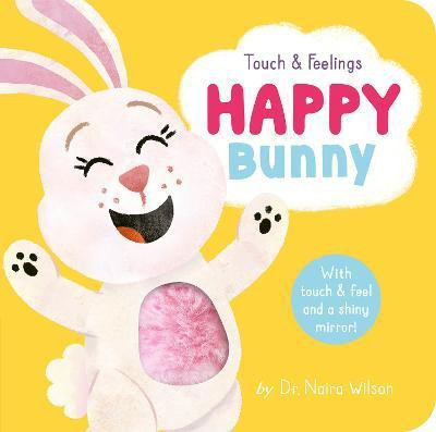 Happy Bunny: Touch and Feelings(English, Board book, Wilson Naira Dr.)