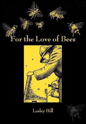For the Love of Bees(English, Paperback, Bill Leslie)