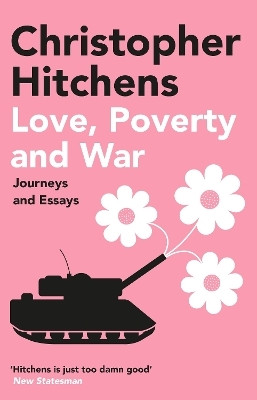 Love, Poverty and War(English, Paperback, Hitchens Christopher)