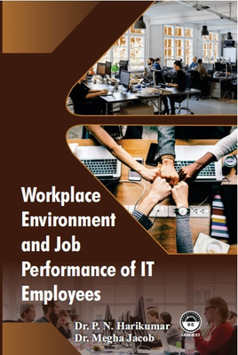 Work Place Environment and Job Performance of IT Employees(Hardcover, Dr. P.N. Harikumar, Megha Jacob)