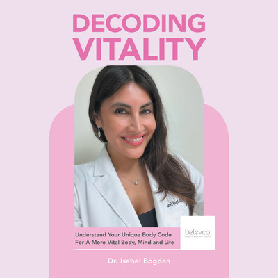 Decoding Vitality Understand Your Unique Body Code For A More Vital Body, Mind and Life(Hardcover, Dr. Isabel Bogdan)