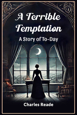 A Terrible Temptation A Story of To-Day(English, Paperback, Reade Charles)