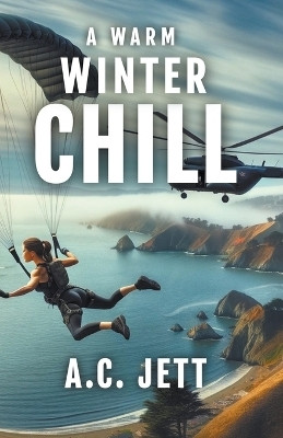 A Warm Winter Chill(English, Paperback, Jett A C)