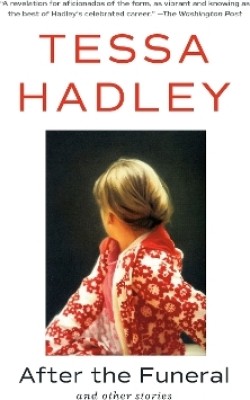 After the Funeral and Other Stories(English, Paperback, Hadley Tessa)