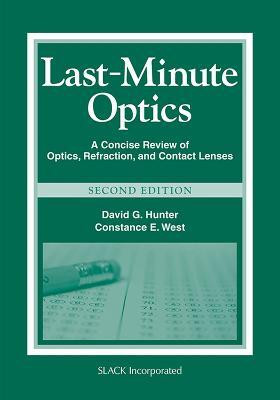 Last-Minute Optics  - A Concise Review of Optics, Refraction, and Contact Lenses(English, Paperback, Hunter David G.)