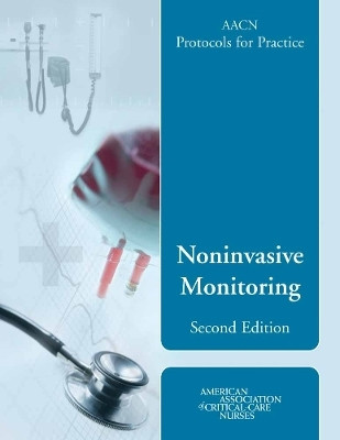 AACN Protocols for Practice: Noninvasive Monitoring, Second Edition(English, Paperback, Burns Editor: Suzanne M.)