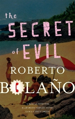 The Secret of Evil(English, Hardcover, Bolano Roberto)