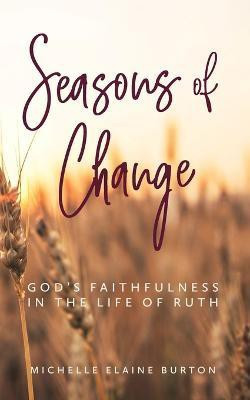 Seasons of Change(English, Paperback, Burton Michelle Elaine)