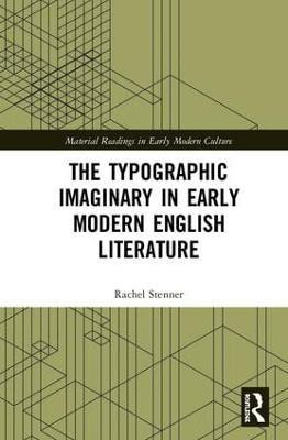 The Typographic Imaginary in Early Modern English Literature(English, Hardcover, Stenner Rachel)