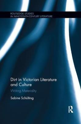 Dirt in Victorian Literature and Culture(English, Paperback, Schuelting Sabine)