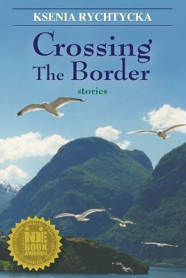 Crossing the Border(English, Paperback, Rychtycka Ksenia)