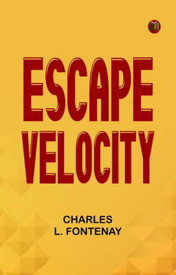 Escape Velocity(Paperback, Charles L. Fontenay)