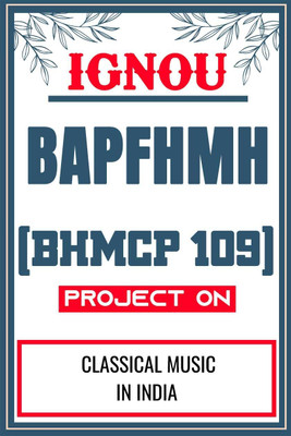 IGNOU BAPFHMH Project (Classical Music In India) for the course BHMCP-109. - Download this IGNOU Project in soft copy (PDF) format at Rs. 149 from shrichakradhar.com or you can Whatsapp us at 9354637830.(Staple Bound, Shri Chakradhar Publication) IGNOU BAPFHMH Project (Classical Music In India) for the course BHMCP-109. - Download this IGNOU Project in soft copy (PDF) format at Rs. 149 from shrichakradhar.com or you can Whatsapp us at 9354637830.(Staple Bound, Shri Chakradhar Publication)