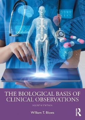 The Biological Basis of Clinical Observations(English, Electronic book text, Blows William T.)