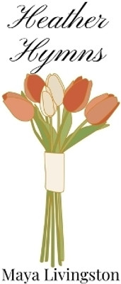 Heather Hymns(English, Hardcover, Livingston Maya)