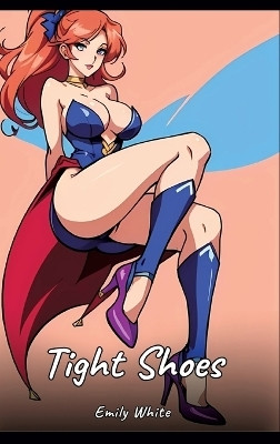 Tight Shoes(English, Hardcover, White Emily)