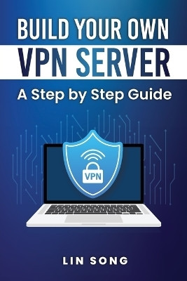 Build Your Own VPN Server(English, Paperback, Song Lin)