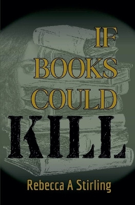 If Books Could Kill(English, Paperback, Stirling Rebecca)