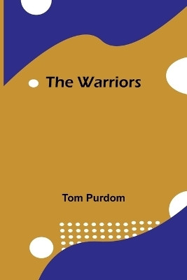 The warriors(English, Paperback, Purdom Tom)