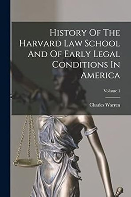 History of the Harvard Law School and of Early Legal Conditions in America(Paperback, Warren, Charles)