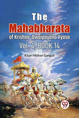 The Mahabharata of Krishna-Dwaipayana Vyasa Vol.4, Book 14(Paperback, Kisari Mohan Ganguli)