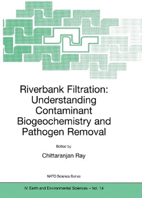 Riverbank Filtration: Understanding Contaminant Biogeochemistry and Pathogen Removal(English, Paperback, unknown)