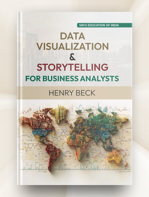 Data Visualization & Storytelling Fot Business Analysts(Paperback, Henry Beck)