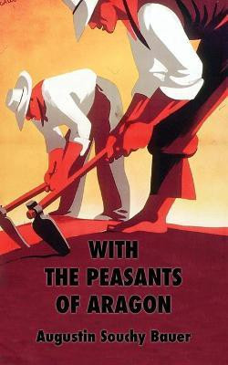 With the Peasants of Aragon(English, Paperback, Souchy Augustin)