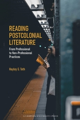 Reading Postcolonial Literature(English, Paperback, Toth Hayley G.)