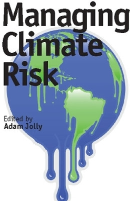 Managing Climate Risk(English, Paperback, Jolly Adam)