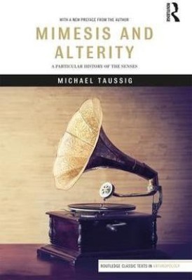 Mimesis and Alterity(English, Paperback, Taussig Michael)