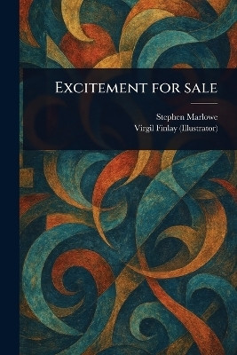 Excitement for Sale(English, Paperback, Marlowe Stephen)