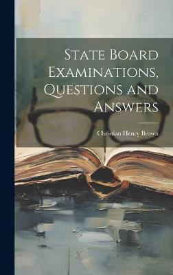State Board Examinations, Questions and Answers(English, Hardcover, Brown Christian Henry)