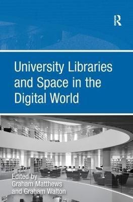 University Libraries and Space in the Digital World(English, Hardcover, Walton Graham)