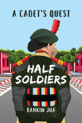Half Soldiers(English, Paperback, Bankim Jha)